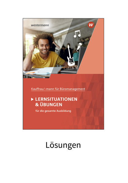 Kaufmann Kauffrau für Büromanagement Lernsituationen und Übungen