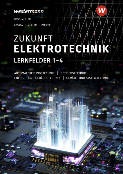 Zukunft Elektrotechnik Grundwissen Lernfelder 1 4 Schulbuch 1