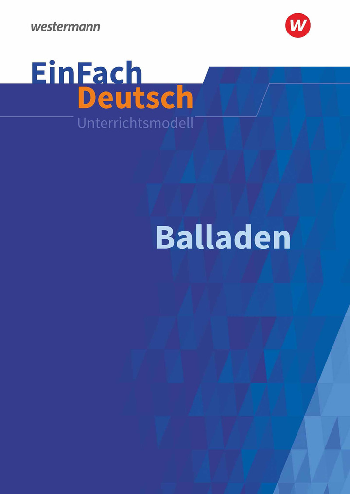 EinFach Deutsch Unterrichtsmodelle Balladen Klassen 5-9