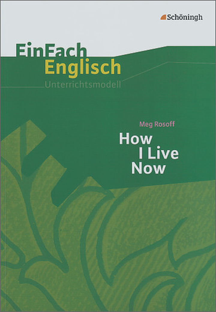 Einfach Englisch Unterrichtsmodelle Meg Rosoff How I Live Now Verlage Der Westermann Gruppe