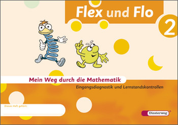 Ausgabe 2007 Trainingsheft 2 Flex und Flo Mathematik in der Schuleingangsphase Alle Bundesländer außer Bayern