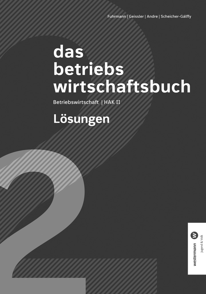 Das Betriebswirtschaftsbuch. Betriebswirtschaft HAK II - Lösungen ...