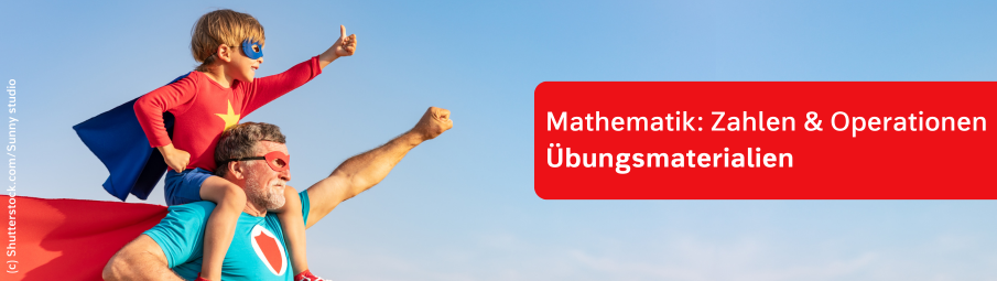 Ein Mann mit grauem Bart und ein kleines Kind, beide in Superheldenkostümen, posieren heldenhaft. Das Kind reitet auf den Schultern des Mannes. Der Text "Mathematik: Zahlen und Operationen Übungsmaterialien“ wird in einem roten Kasten angezeigt.