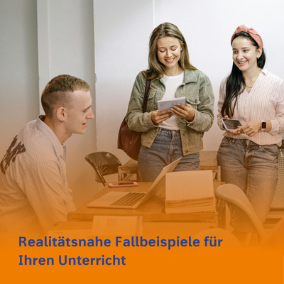 Realitätsnahe Fallbeispiele für Ihren Unterricht