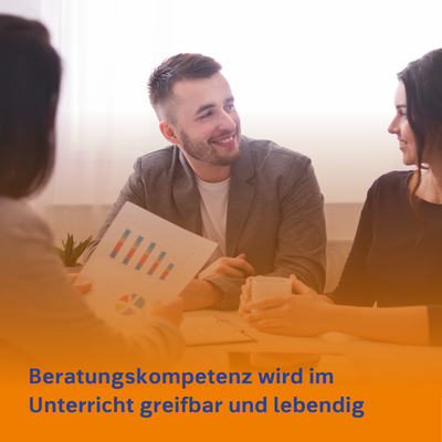 Beratungskompetenz wird im Unterricht greifbar und lebendig