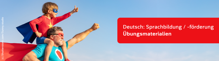 Ein Mann mit grauem Bart und ein kleines Kind, beide in Superheldenkostümen, posieren heldenhaft. Das Kind reitet auf den Schultern des Mannes. Der Text "Deutsch: Sprachbildung Übungsmaterialien“ wird in einem roten Kasten angezeigt.