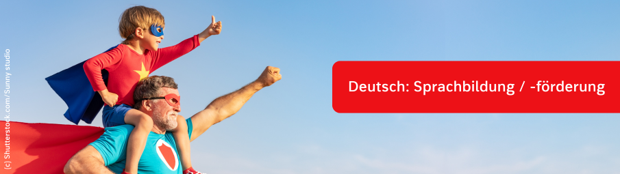Ein Mann mit grauem Bart und ein kleines Kind, beide in Superheldenkostümen, posieren heldenhaft. Das Kind reitet auf den Schultern des Mannes. Der Text "Deutsch: Sprachbildung“ wird in einem roten Kasten angezeigt.