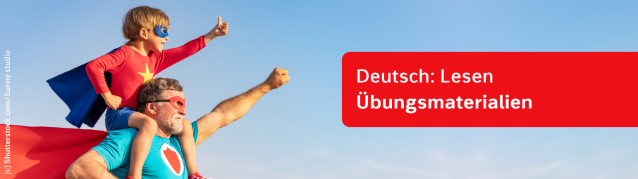 Ein Mann mit grauem Bart und ein kleines Kind, beide in Superheldenkostümen, posieren heldenhaft. Das Kind reitet auf den Schultern des Mannes. Der Text "Deutsch: Lesen Übungsmaterialien“ wird in einem roten Kasten angezeigt.