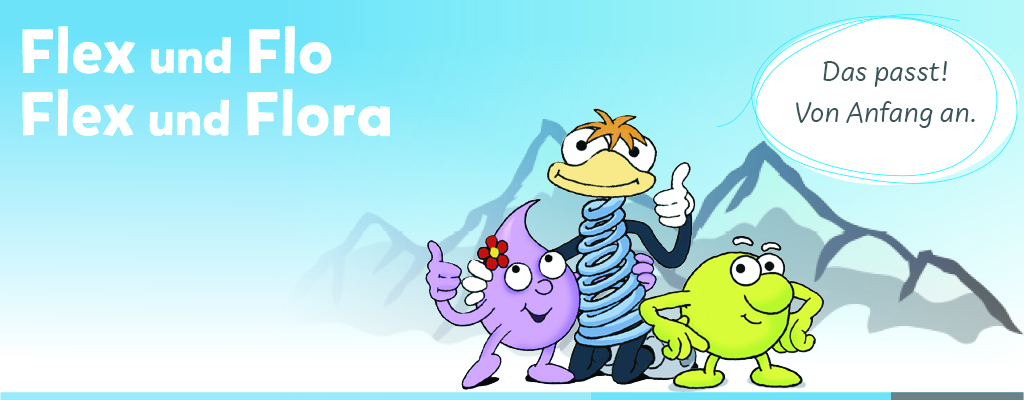Flex, Flo und Flora stehen vor einem angedeuteten Bergpanorama mit einer Sprechblase in der steht "Das passt! Von Anfang an!"