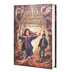 Die Hüter der flüsternden Schlüssel (1). Verlorene Magie