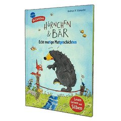 Hörnchen & Bär. Echt mutige Mutgeschichten
