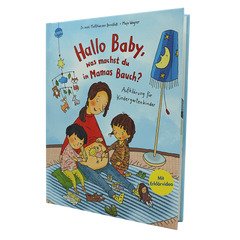 Hallo Baby, was machst du in Mamas Bauch? Aufklärung für Kindergartenkinder