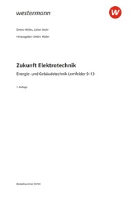 Probeseiten Zukunft Elektrotechnik - Energie- und Gebäudetechnik Lernfelder 9-13 - Schulbuch, 1. Auflage 2026