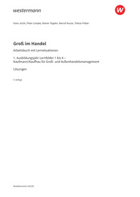 Probeseiten Groß im Handel - KMK-Ausgabe - 1. Ausbildungsjahr Lernfelder 1 bis 4 - Kaufmann/Kauffrau für Groß- und Außenhandelsmanagement - Lösungen zum Arbeitsbuch, 5. Auflage 2025