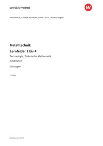 Probeseiten Metalltechnik Lernsituationen, Technologie, Technische Mathematik - Lernfelder 2-4 - Lösungen Download, 7. Auflage 2026