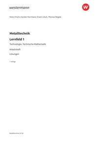 Probeseiten Metalltechnik Lernsituationen, Technologie, Technische Mathematik - Lernfeld 1 - Lösungen Download, 7. Auflage 2026