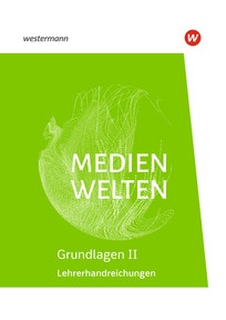 Produktabbildung zu Lehrerhandreichung Medienwelten Grundlagen II