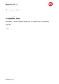 Grundrisse WiSo - Wirtschafts-/ Sozial-/ Gemeinschaftskunde zur Vorbereitung auf den Beruf - Lösungen, 9. Auflage 2026