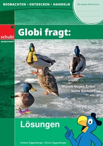 Produktabbildung zu Lösungen zu den Heftseiten «Globi fragt: Warum tragen Enten keine Socken?»