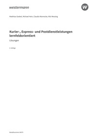 Probeseiten Kurier-, Express- und Postdienstleistungen lernfeldorientiert: Das Informationsbuch zur Ausbildung - Fachkräfte für KEP-Dienstleistungen - 1. und 2. Ausbildungsjahr - Lösungen, 4. Auflage 2026