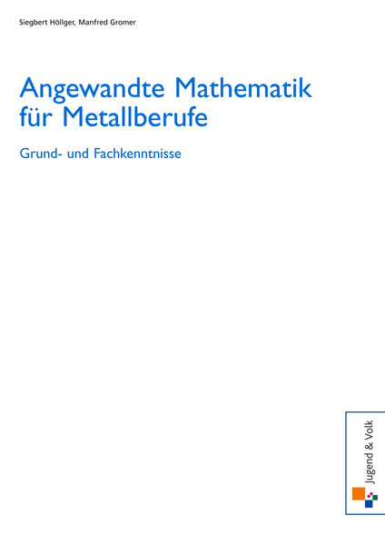Angewandte Mathematik für Metallberufe - Grund- und Fachkenntnisse ...
