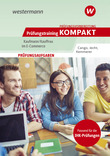 Prüfungsvorbereitung Prüfungstraining KOMPAKT - Kaufmann/Kauffrau im E-Commerce