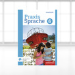 Praxis Sprache 6 – Digitales Arbeitsheft