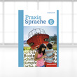 Praxis Sprache 6 – Digitales Arbeitsheft