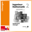 Ingenieur-Mathematik 2, Kompetenzmodule 3 und 4, Ausführliche Lösungen