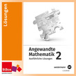 Angewandte Mathematik 2 HUM, kompetenzorientiert - Ausführliche Lösungen