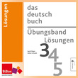 das deutschbuch. Übungsbuch 3/4/5, Lösungen