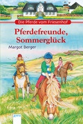 Die Pferde vom Friesenhof. Pferdefreunde, Sommerglück
