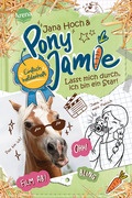 Pony Jamie – Einfach heldenhaft! (3). Lasst mich durch, ich bin ein Star!