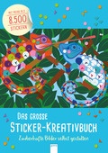 Das große Sticker-Kreativbuch. Zauberhafte Bilder selbst gestalten