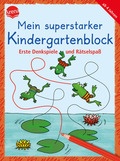 Mein superstarker Kindergartenblock. Erste Denkspiele und Rätselspaß