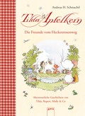 Die Freunde vom Heckenrosenweg. Abenteuerliche Geschichten von  Tilda, Rupert, Molly & Co.