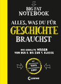 Big Fat Notebook - Alles, was du für Geschichte brauchst - Das geballte Wissen von der 5. bis zur 9. Klasse