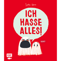 Ich hasse alles - Eine Bilderbuchgeschichte, in der alles doof ist – oder etwa doch nicht? Für Kinder ab 3 Jahren