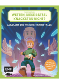 Minecraft: Wetten, diese Rätsel knackst du nicht? - Jagd auf die Weisheitskristalle - Achtung! Nur für echte Minecraft-Fans - 32 knifflige Challenges aus der Welt der Blöcke
