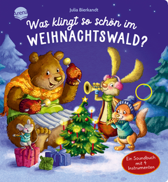 Was klingt so schön im Weihnachtswald? Ein Soundbuch mit 4 Instrumenten - Pappbilderbuch mit gereimten Texten und emotionalen Illustrationen ab 2 Jahren