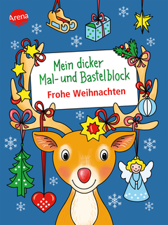 Mein dicker Mal- und Bastelblock. Frohe Weihnachten - Über 60 Mal- und Bastelideen für die Weihnachtszeit, für Kinder ab 4