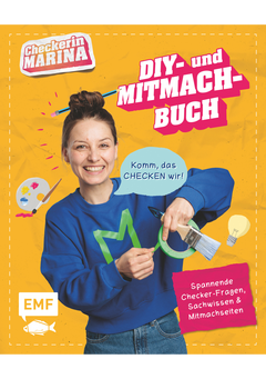 Checkerin Marina: Komm, das checken wir! DIY- und Mitmachbuch - Kreativprojekte für drinnen und draußen, DIY-Spiele und Party-Ideen: Das Journal mit Checker-Fragen, Sachwissen und Mitmachseiten