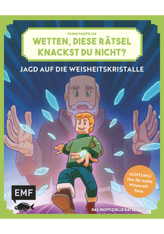 Minecraft: Wetten, diese Rätsel knackst du nicht? - Jagd auf die Weisheitskristalle - Achtung! Nur für echte Minecraft-Fans - 32 knifflige Challenges aus der Welt der Blöcke