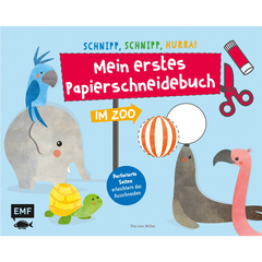 Schnipp, schnipp, hurra! Mein erstes Papierschneidebuch – Im Zoo - Formen ausschneiden und aufkleben – für Kinder ab 3 Jahren mit perforierten Seiten