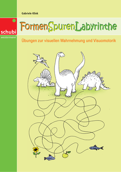 Formen - Spuren - Labyrinthe - Übungen zur visuellen Wahrnehmung und Visuomotorik