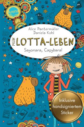 Mein Lotta-Leben (23). Sayonara, Capybara! (inkl. signiertem Sticker)
