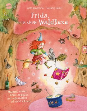 Frida, die kleine Waldhexe (3). Drunter, drüber, kreuz und quer – gut aufzupassen ist nicht schwer
