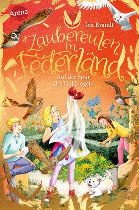 Zaubereulen in Federland (3). Auf der Spur des Goldvogels