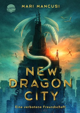New Dragon City – Ein Junge. Ein Drache. Eine verbotene Freundschaft