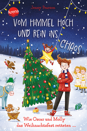 Vom Himmel hoch und rein ins Chaos. Wie Oscar und Molly das Weihnachtsfest retteten … - Die witzigste Weihnachts-Schnitzeljagd der Welt ab 10 Jahren